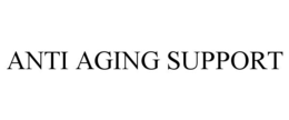 ANTI AGING SUPPORT trademark