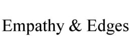 EMPATHY & EDGES trademark