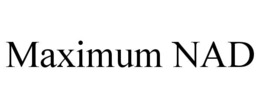 MAXIMUM NAD trademark