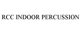 RCC INDOOR PERCUSSION trademark