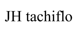 JH TACHIFLO trademark
