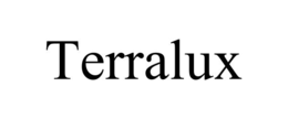 TERRALUX trademark