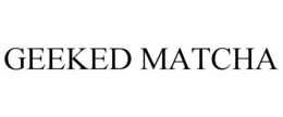 GEEKED MATCHA trademark