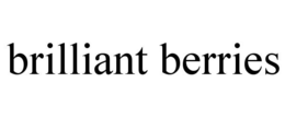 BRILLIANT BERRIES trademark