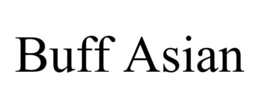 BUFF ASIAN trademark