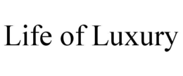 LIFE OF LUXURY trademark