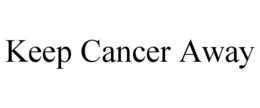 KEEP CANCER AWAY trademark