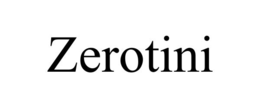 ZEROTINI trademark