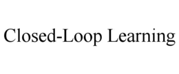 CLOSED-LOOP LEARNING trademark