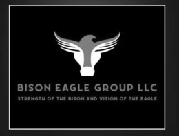 BISON EAGLE GROUP LLC STRENGTH OF THE BISON AND VISION OF THE EAGLE trademark