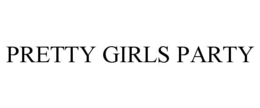 PRETTY GIRLS PARTY trademark