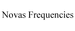 NOVAS FREQUENCIES trademark