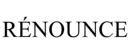 RÉNOUNCE trademark