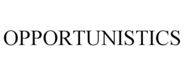 OPPORTUNISTICS trademark