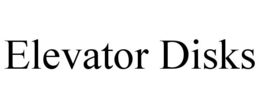 ELEVATOR DISKS trademark