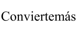 CONVIERTEMÁS trademark