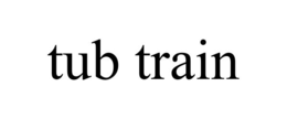 TUB TRAIN trademark