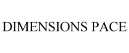 DIMENSIONS PACE trademark