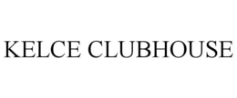 KELCE CLUBHOUSE trademark