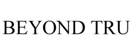 BEYOND TRU trademark