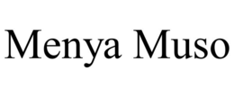 MENYA MUSO trademark