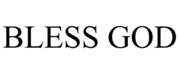 BLESS GOD trademark