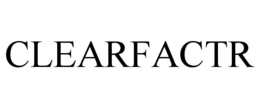 CLEARFACTR trademark