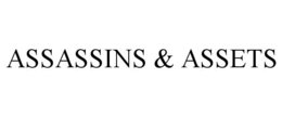 ASSASSINS & ASSETS trademark