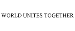 WORLD UNITES TOGETHER trademark