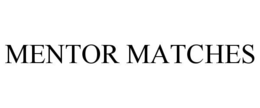 MENTOR MATCHES trademark