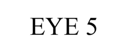 EYE 5 trademark