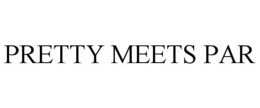 PRETTY MEETS PAR trademark