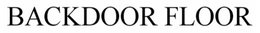 BACKDOOR FLOOR trademark