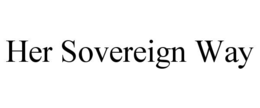 HER SOVEREIGN WAY trademark