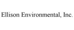 ELLISON ENVIRONMENTAL, INC. trademark