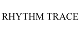 RHYTHM TRACE trademark