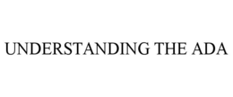 UNDERSTANDING THE ADA trademark