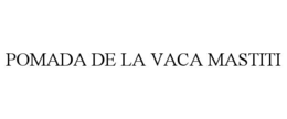 POMADA DE LA VACA MASTITI trademark