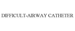 DIFFICULT-AIRWAY CATHETER trademark