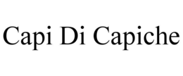 CAPI DI CAPICHE trademark