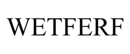 WETFERF trademark