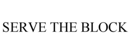 SERVE THE BLOCK trademark