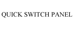 QUICK SWITCH PANEL trademark