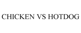 CHICKEN VS HOTDOG trademark