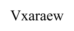 VXARAEW trademark