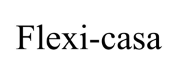 FLEXI-CASA trademark