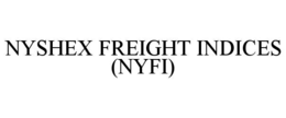 NYSHEX FREIGHT INDICES (NYFI) trademark