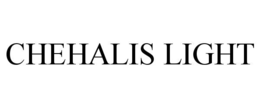 CHEHALIS LIGHT trademark