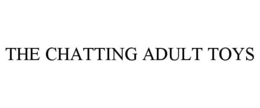 THE CHATTING ADULT TOYS trademark