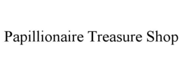PAPILLIONAIRE TREASURE SHOP trademark